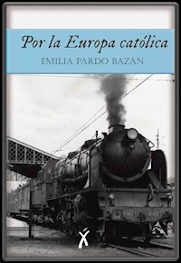 Por la Europa católica - Emilia Pardo Bazán - E-Book