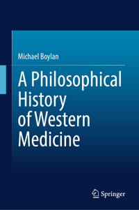 A Philosophical History of Western Medicine - Michael Boylan - E-Book