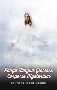 Pange Lingua Gloriosi Corporis Mysterium - Santo Tomás de Aquino - kostenlos E-Book