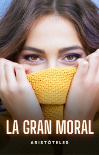 La Gran Moral - Aristóteles - E-Book