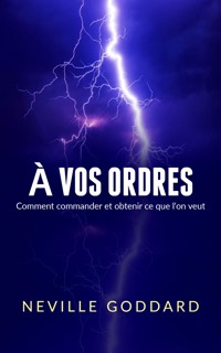 À vos ordres (Traduit) - Neville Goddard - E-Book