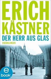 Der Herr aus Glas - Kästner Erich - E-Book