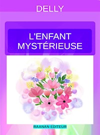 L’enfant mystérieuse - Delly - E-Book