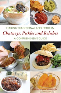 Making Traditional and Modern Chutneys, Pickles and Relishes - JEREMY HOBSON - E-Book