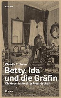 Betty, Ida und die Gräfin - Claudia Erdheim - E-Book