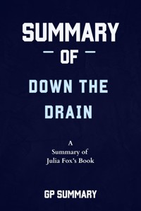 Summary of Down the Drain by Julia Fox - GP SUMMARY - E-Book