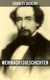 Weihnachtsgeschichten von Charles Dickens - Charles Dickens. - E-Book