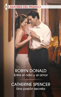Entre el odio y el amor - Una pasión secreta - ROBYN DONALD - E-Book