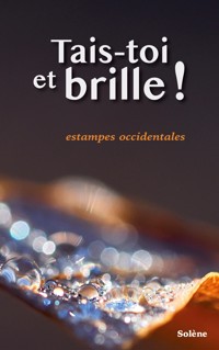 Tais-toi et brille ! - Solène Laurenceau - E-Book