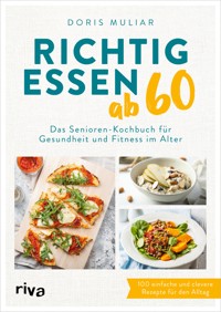 Richtig essen ab 60 - Doris Muliar - E-Book