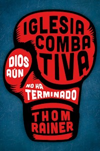 Iglesia combativa - Thom S. Rainer - E-Book