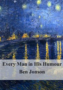 Every Man in His Humour - Ben Jonson - E-Book