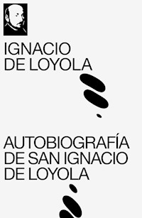Autobiografía de San Ignacio de Loyola - Ignacio de Loyola - E-Book