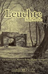 Leuchte: Kinzigtal-Trilogie 1 - Tanja Bruske - E-Book