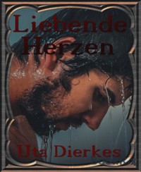Liebende Herzen - Uta Dierkes - E-Book