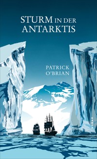 Sturm in der Antarktis - Patrick O'Brian - E-Book + Hörbuch