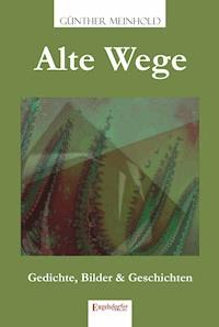 Alte Wege - Dr. Günther Meinhold - E-Book