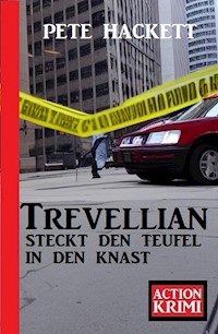 Trevellian steckt den Teufel in den Knast: Action Krimi - Pete Hackett - E-Book