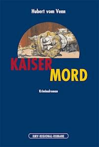 Kaisermord - Hubert vom Venn - E-Book