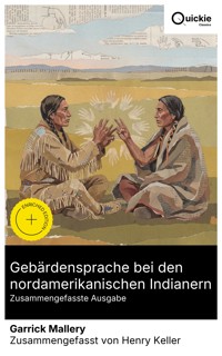 Gebärdensprache bei den nordamerikanischen Indianern (Zusammengefasste Ausgabe) - Garrick Mallery - E-Book