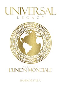 Universal Legacy  - Tome 1 - Bahindé Sylla - E-Book