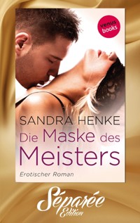 Die Maske des Meisters - Séparée-Edition: Band 1 - Sandra Henke - E-Book