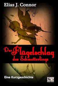 Der Flügelschlag des Schmetterlings - Elias J. Connor - E-Book