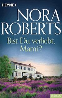 Bist du verliebt, Mami? - Nora Roberts - E-Book