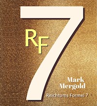 Reichtums Formel 7 - Marko Mergold - E-Book