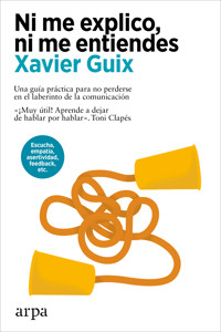 Ni me explico, ni me entiendes - Xavier Guix - E-Book