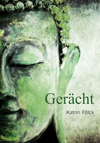 Gerächt - Katrin Fölck - E-Book