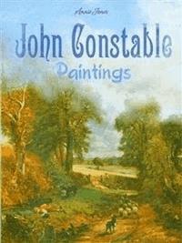 John Constable: Paintings - Annie Jones - E-Book