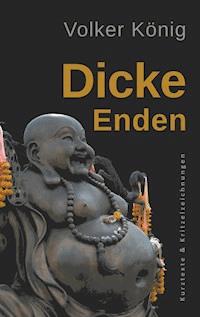 Dicke Enden - Volker König - E-Book