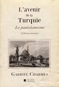 L'avenir de la Turquie - Gabriel Charmes - E-Book