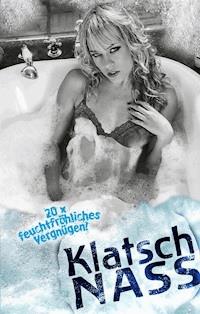 Klatsch Nass - Linda Freese - E-Book