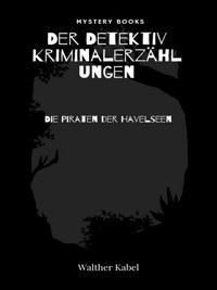 Die Piraten der Havelseen - Walther Kabel - E-Book