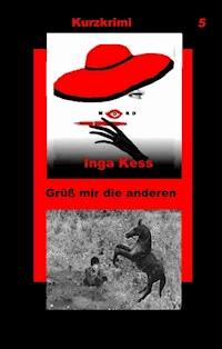 Grüß mir die anderen - Inga Kess - E-Book