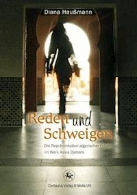 Reden und Schweigen - Diana Haußmann - E-Book