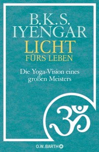 Licht fürs Leben - B. K. S. Iyengar - E-Book