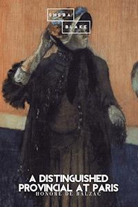 A Distinguished Provincial at Paris - Honore de Balzac - E-Book