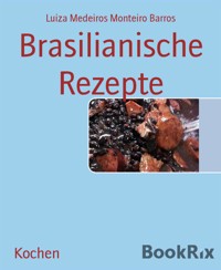 Brasilianische Rezepte - Luiza Medeiros Monteiro Barros - E-Book