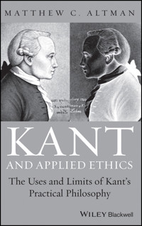 Kant and Applied Ethics - Matthew C. Altman - E-Book