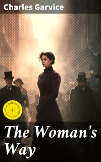 The Woman's Way - Charles Garvice - E-Book