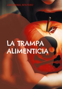 La trampa alimenticia - Arenas Juan - E-Book