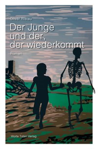 Der Junge und der, der wiederkommt - Oliver Ristau - E-Book