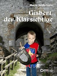 Gisbert der Klarsichtige - Maria Seidemann - E-Book