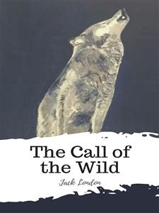 The Call of the Wild - Jack  London - E-Book