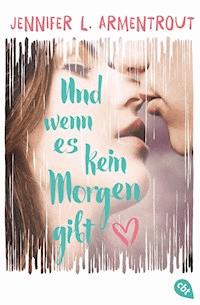 Und wenn es kein Morgen gibt - Jennifer L. Armentrout - E-Book
