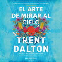 El arte de mirar al cielo - Trent Dalton - Hörbuch
