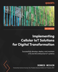 Implementing Cellular IoT Solutions for Digital Transformation - Dennis McCain - E-Book